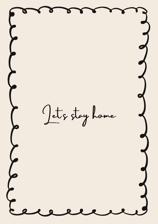 Let’s Stay Home Typography neutral print