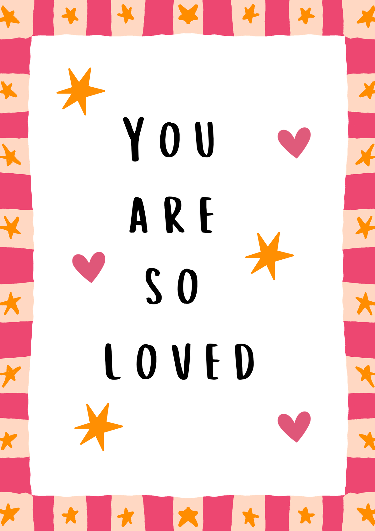 You are so loved print