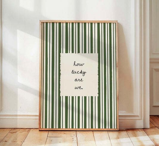 How Lucky Are We Striped Print