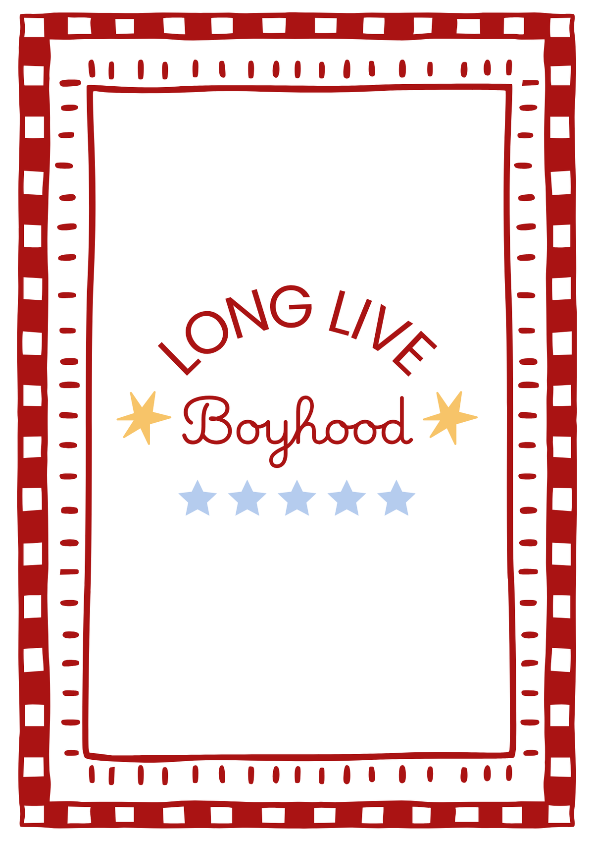 Long live boyhood print